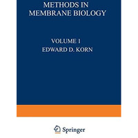 Methods in Membrane Biology: Volume 1 [Paperback]