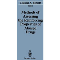 Methods of Assessing the Reinforcing Properties of Abused Drugs [Paperback]