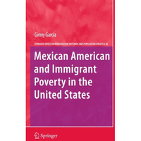 Mexican American and Immigrant Poverty in the United States [Hardcover]