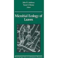 Microbial Ecology of Leaves [Paperback]