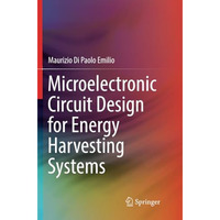 Microelectronic Circuit Design for Energy Harvesting Systems [Paperback]