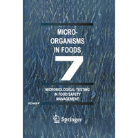 Microorganisms in Foods 7: Microbiological Testing in Food Safety Management [Paperback]