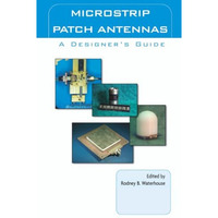 Microstrip Patch Antennas: A Designers Guide [Paperback]