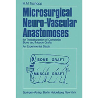 Microsurgical Neuro-Vascular Anastomoses: for Transplantation of Composite Bone  [Paperback]