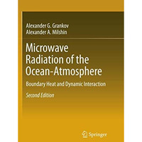 Microwave Radiation of the Ocean-Atmosphere: Boundary Heat and Dynamic Interacti [Paperback]