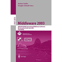 Middleware 2003: ACM/IFIP/USENIX International Middleware Conference, Rio de Jan [Paperback]