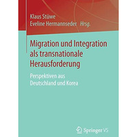 Migration und Integration als transnationale Herausforderung: Perspektiven aus D [Paperback]