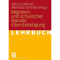 Migration und schulischer Wandel: Elternbeteiligung [Paperback]