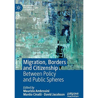 Migration, Borders and Citizenship: Between Policy and Public Spheres [Paperback]