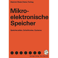 Mikroelektronische Speicher: Speicherzellen, Schaltkreise, Systeme [Paperback]