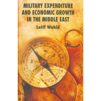 Military Expenditure and Economic Growth in the Middle East [Paperback]