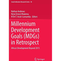 Millennium Development Goals (MDGs) in Retrospect: Africas Development Beyond 2 [Paperback]