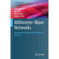 Millimeter-Wave Networks: Beamforming Design and Performance Analysis [Hardcover]