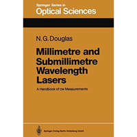 Millimetre and Submillimetre Wavelength Lasers: A Handbook of cw Measurements [Paperback]