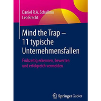 Mind the Trap  11 typische Unternehmensfallen: Fr?hzeitig erkennen, bewerten un [Paperback]