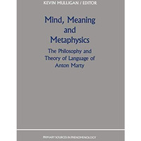 Mind, Meaning and Metaphysics: The Philosophy and Theory of Language of Anton Ma [Hardcover]