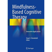 Mindfulness-Based Cognitive Therapy: Innovative Applications [Hardcover]