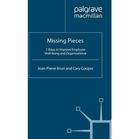 Missing Pieces: 7 Ways to Improve Employee Well-Being and Organizational Effecti [Paperback]