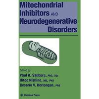 Mitochondrial Inhibitors and Neurodegenerative Disorders [Paperback]