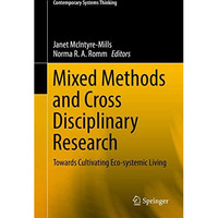 Mixed Methods and Cross Disciplinary Research: Towards Cultivating Eco-systemic  [Hardcover]