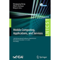 Mobile Computing, Applications, and Services: 12th EAI International Conference, [Paperback]