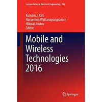 Mobile and Wireless Technologies 2016 [Hardcover]