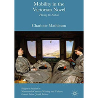 Mobility in the Victorian Novel: Placing the Nation [Hardcover]