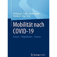 Mobilit?t nach COVID-19: Grenzen  M?glichkeiten  Chancen [Paperback]