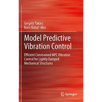 Model Predictive Vibration Control: Efficient Constrained MPC Vibration Control  [Paperback]