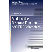 Model of the Response Function of CUORE Bolometers [Hardcover]