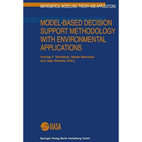 Model-Based Decision Support Methodology with Environmental Applications [Paperback]