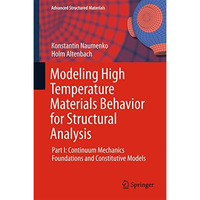 Modeling High Temperature Materials Behavior for Structural Analysis: Part I: Co [Hardcover]