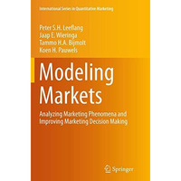 Modeling Markets: Analyzing Marketing Phenomena and Improving Marketing Decision [Paperback]