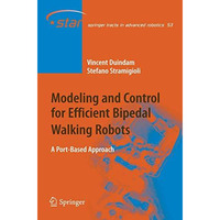 Modeling and Control for Efficient Bipedal Walking Robots: A Port-Based Approach [Hardcover]