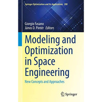 Modeling and Optimization in Space Engineering: New Concepts and Approaches [Hardcover]