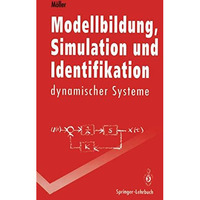 Modellbildung, Simulation und Identifikation dynamischer Systeme [Paperback]