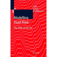 Modelling Fluid Flow: The State of the Art [Hardcover]