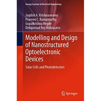 Modelling and Design of Nanostructured Optoelectronic Devices: Solar Cells and P [Hardcover]