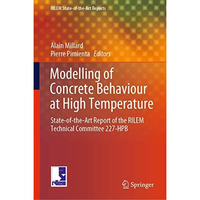 Modelling of Concrete Behaviour at High Temperature: State-of-the-Art Report of  [Paperback]