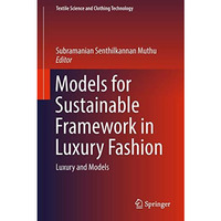 Models for Sustainable Framework in Luxury Fashion: Luxury and Models [Hardcover]