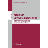 Models in Software Engineering: Workshops and Symposia at MODELS 2008, Toulouse, [Paperback]