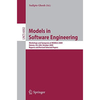 Models in Software Engineering: Workshops and Symposia at MODELS 2009, Denver, C [Paperback]