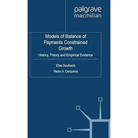 Models of Balance of Payments Constrained Growth: History, Theory and Empirical  [Paperback]