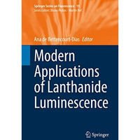 Modern Applications of Lanthanide Luminescence [Hardcover]