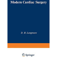 Modern Cardiac Surgery: Based on the Proceedings of the Eighth Annual Course on  [Paperback]