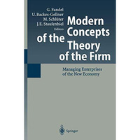 Modern Concepts of the Theory of the Firm: Managing Enterprises of the New Econo [Paperback]