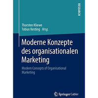 Moderne Konzepte des organisationalen Marketing: Modern Concepts of Organisation [Hardcover]