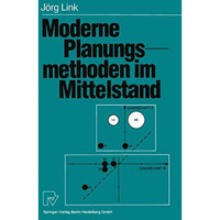 Moderne Planungsmethoden im Mittelstand: Praktische Beispiele und konzeptionelle [Paperback]