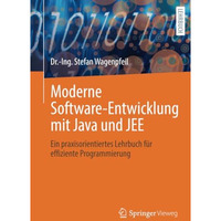 Moderne Software-Entwicklung mit Java und JEE: Ein praxisorientiertes Lehrbuch f [Paperback]