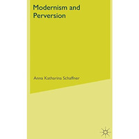 Modernism and Perversion: Sexual Deviance in Sexology and Literature, 1850-1930 [Hardcover]